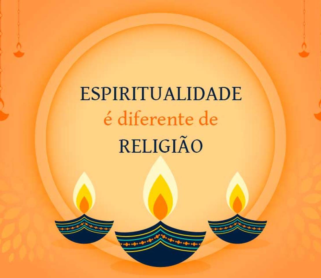 Espiritualidade é diferente de Religião