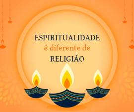 Espiritualidade é diferente de Religião